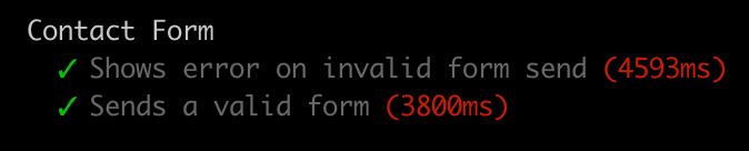 Contact Form.
 Shows error on invalid form send (4593ms).
Sends a valid form (3800ms).