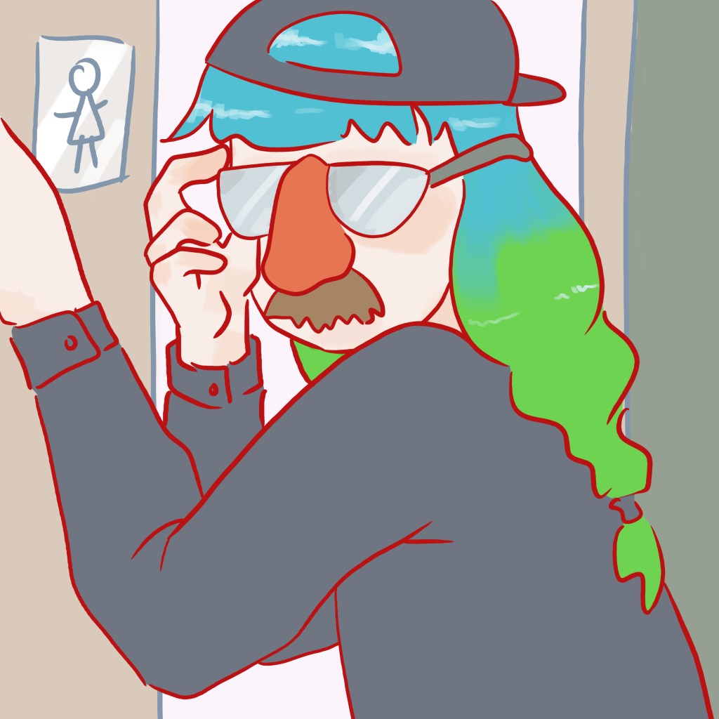 Decorative image showing me wearing fake glasses, moustache and nose, entering the ladies bathroom